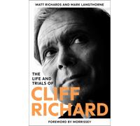 The Life and Trials of Cliff Richard : The Biography