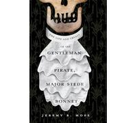 The Life and Tryals of the Gentleman Pirate, Major Stede Bonnet