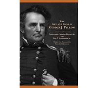 The Life and Wars of Gideon J. Pillow