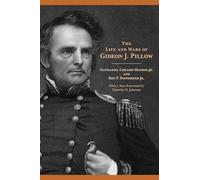 The Life and Wars of Gideon J. Pillow