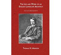 The Life and Work of an English Landscape Architect (Viridarium Library of Garden Classics)