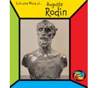 The Life and Work of... Auguste Rodin