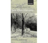 The Life and Work of Jane Ellen Harrison