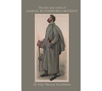 The Life and Work of Samuel Rutherford Crockett