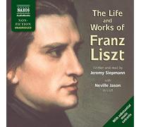 The Life and Works of Franz Liszt