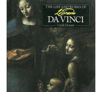 The Life and Works of Leonardo Da Vinci