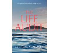 The Life Audit : A workbook for a healthier, happier you