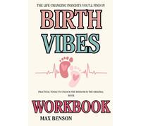 The Life Changing Insights You’ll Find in Birth Vibes: Practical Tools to unlock the wisdom in the original book