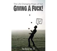 The Life Changing Magic Of Not Give A Fuck - Not A Single One: 110 Page, Wide Ruled 6” x 9” Blank Lined Journal (Funny Fake Book Covers by The Nasty)