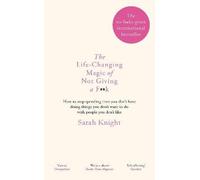 The Life-Changing Magic of Not Giving a F**k: The bestselling book everyone is talking about (A No F*cks Given Guide)