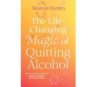 The Life-Changing Magic of Quitting Alcohol