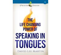 The Life Changing Power of Speaking In Tongues (Developing Your Spiritual Life)