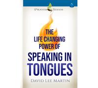 The Life Changing Power of Speaking In Tongues (Developing Your Spiritual Life)