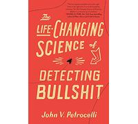 The Life Changing Science of Detecting Bullshit