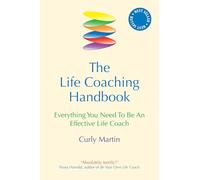 The Life Coaching Handbook: Everything you need to be an effective life coach