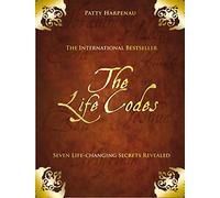 The Life Codes: Seven Life-Changing Secrets Revealed