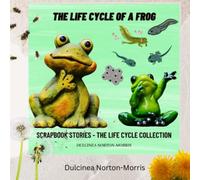 The Life Cycle of a Frog - A Scrapbook Story (Scrapbook Stories)
