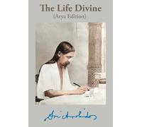 The Life Divine: Arya Edition