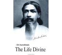 The Life Divine by Sri Aurobindo (1990-01-01)