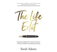 The Life Edit: Get clarity, take back control and create a fabulous midlife, using daily journalling
