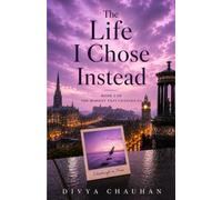 The Life I Chose Instead: What if everything you believed was only half the story?: 2 (The Moment That Changed Us)