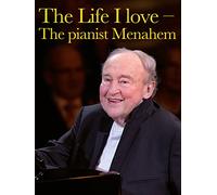 The Life I love - The pianist Menahem Pressler