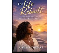 The Life I Rebuilt: From Narcissistic Abuse to Financial and Emotional Freedom