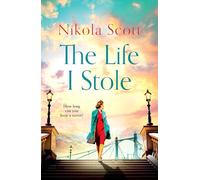 The Life I Stole : A heartwrenching historical novel of love, betrayal and a young woman's tragic secret