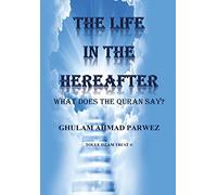 The Life in the Hereafter: What does the Quran say?