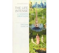 The Life Intense: A Modern Obsession: 1 (Speculative Realism)