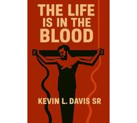 The Life is in the Blood: A Biblical Study of the Salvation Process