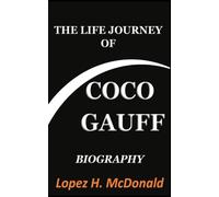 THE LIFE JOURNEY OF COCO GAUFF BIOGRAPHY