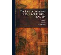 The Life, Letters and Labours of Francis Galton