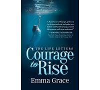 The Life Letters, Courage to Rise: 1 (The Life Letters, 1)