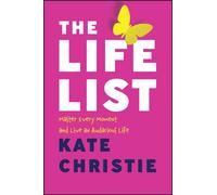 The Life List : The #1 Award Winner: Master Every Moment and Live an Audacious Life