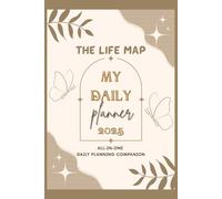The Life Map: All-in-One Daily Planning Companion