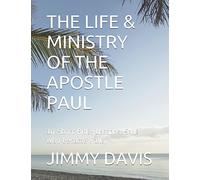 THE LIFE & MINISTRY OF THE APOSTLE PAUL: 10 Short Bible Lessons: Saul who became Paul