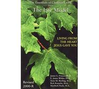 The Life Model: Living from the Heart Jesus Gave You, The Essentials of Christian Living, Revised 2000-R