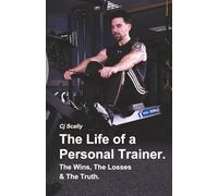 The Life of a Personal Trainer. The Wins, The Losses & The Truth.