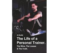 The Life of a Personal Trainer. The Wins, The Losses & The Truth.