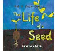 The Life of a Seed (Ask and Show)
