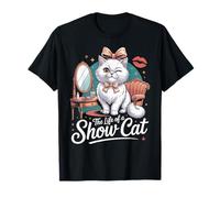 The Life of A Show Cat T-Shirt