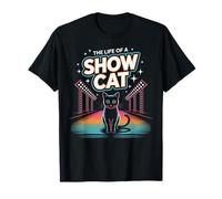 The Life of A Show Cat T-Shirt