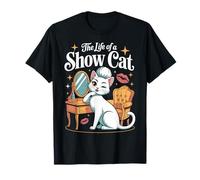 The Life of A Show Cat T-Shirt