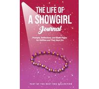 The Life of a Showgirl Journal: A Reflective Activity Book for Swifties and Their Next Era: Prompts, Track Reflections, Coloring Pages & Journaling ... Fans, and Beyond (The Next Era Collection)
