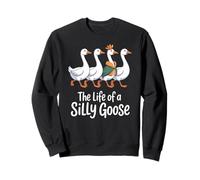 The Life of a Silly Goose Funny Whimsical Animal Joke Mom Sweatshirt