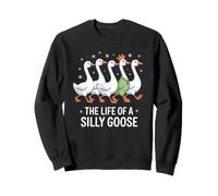 The Life of a Silly Goose Funny Whimsical Animal Joke Mom Sweatshirt
