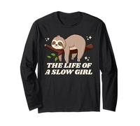 The Life of A Slow Girl - Funny Cute Sloth Sleepy Lazy Humor Long Sleeve T-Shirt