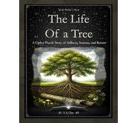 The Life of a Tree: A Cipher Puzzle Story of Stillness, Seasons, and Return (Books Within a Book: Fragment Editions)