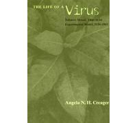 The Life of a Virus - Tobacco Mosaic Virus as an Experimental Model, 1930-1965